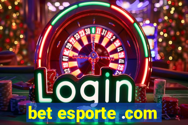 bet esporte .com